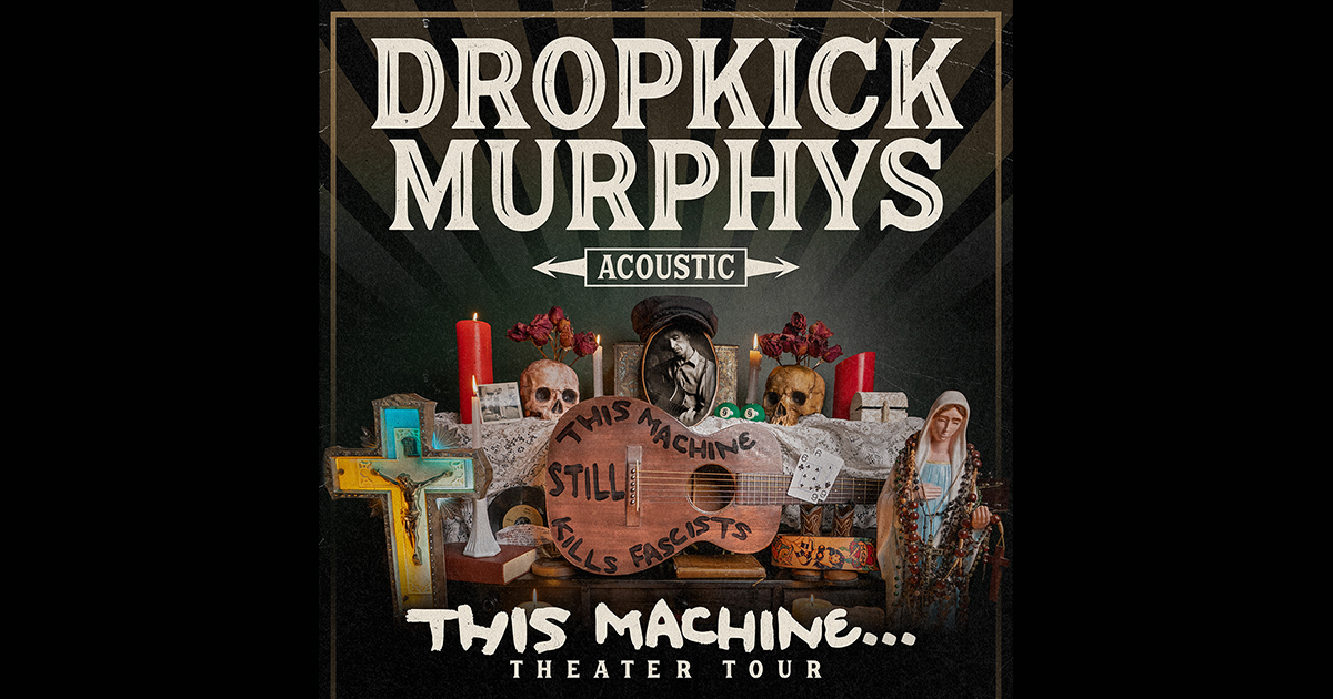 Dropkick Murphys This Machine…Theater Tour – Sign Up To Win Tickets!