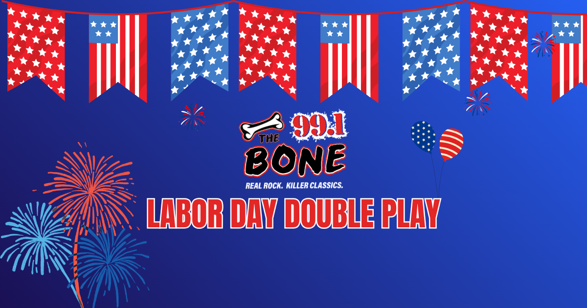 Labor Day Double Play Weekend on 99.1 The Bone!